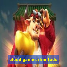 cloud games ilimitado